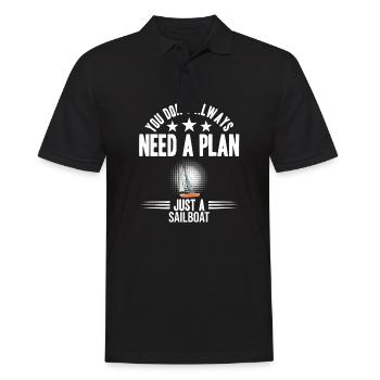 You Don't Need Always A Plan Just A Sailboat - Männer Poloshirt - Schwarz - Vorne - Kai (181cm)