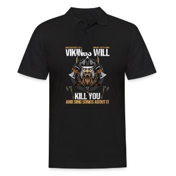 Vikings Will Kill You And Sing Songs About It - Männer Poloshirt - Schwarz - Vorne - Kai (181cm)