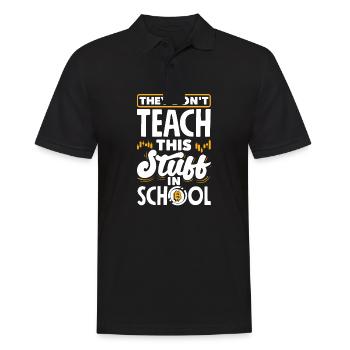 They Don't Teach This Stuff In School - Männer Poloshirt - Schwarz - Vorne - Kai (181cm)