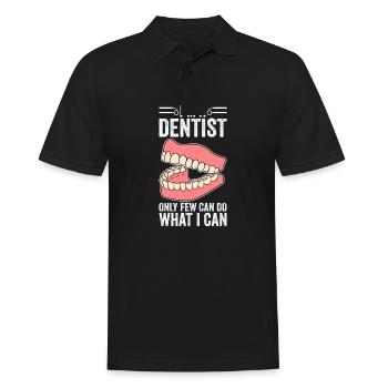 I'm A Dentist Only Few Can Do What I Can - Men's Polo Shirt - black - Front - Kai (181cm)