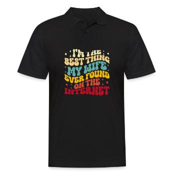 I'm The Best Thing My Wife Ever Found Internet - Männer Poloshirt - Schwarz - Vorne - Kai (181cm)