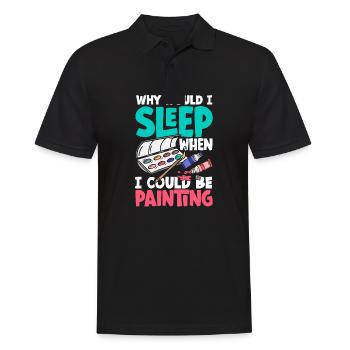 Why would I sleep when I could be Painting - Men's Polo Shirt - black - Front - Kai (181cm)