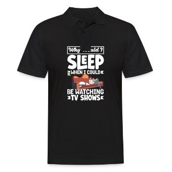 Why would I sleep when I could be watching TV - Männer Poloshirt - Schwarz - Vorne - Kai (181cm)