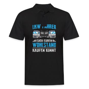 Lkw Fahrer Damit ihr euch euren Wohlstand kaufen k - Männer Poloshirt - Schwarz - Vorne - Kai (181cm)