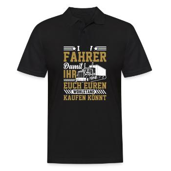 Lkw Fahrer Damit ihr euch euren Wohlstand kaufen k - Männer Poloshirt - Schwarz - Vorne - Kai (181cm)
