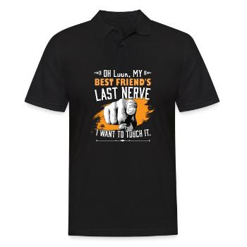 Look My Best Friend's Last Nerve Funny Bestie BFF - Männer Poloshirt - Schwarz - Vorne - Kai (181cm)