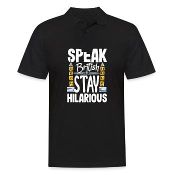 Speak British Stay Hilarious Fake British Accent - Männer Poloshirt - Schwarz - Vorne - Kai (181cm)