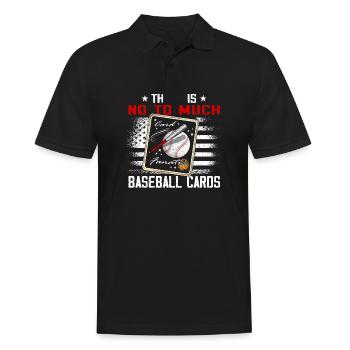 "There's No Too Much Baseball Cards" Funny - Men's Polo Shirt - black - Front - Kai (181cm)