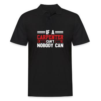 If A Carpenter Can't Fix That Nobody Can Carpenter - Men's Polo Shirt - black - Front - Kai (181cm)