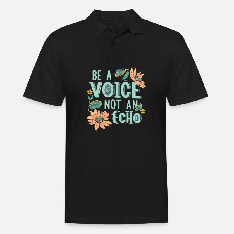Be A Voice Not An Echo - Männer Poloshirt - Schwarz