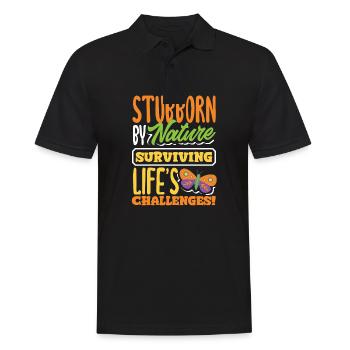 Stubborn By Nature Surviving Life's Challenges - Men's Polo Shirt - black - Front - Kai (181cm)