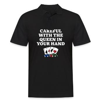 Careful with the Queen Poker Gambler Poker Player - Men's Polo Shirt - black - Front - Kai (181cm)
