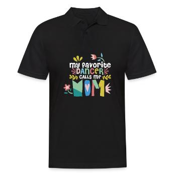 My Favorite Dancer Calls Me Mom Proud Dance Mother - Männer Poloshirt - Schwarz - Vorne - Kai (181cm)