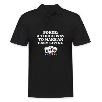 Tough Way to Make an Easy Living Poker Work Poker - Männer Poloshirt - Schwarz - Vorne - Kai (181cm)