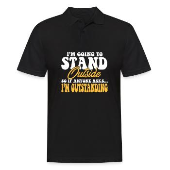 I'm Going to Stand Outside So If Anyone Asks I'm - Männer Poloshirt - Schwarz - Vorne - Kai (181cm)