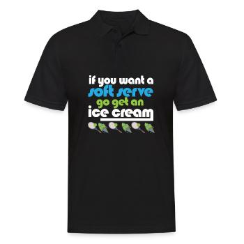 Funny Tennis If You Want A Soft Serve Go Get An - Männer Poloshirt - Schwarz - Vorne - Kai (181cm)