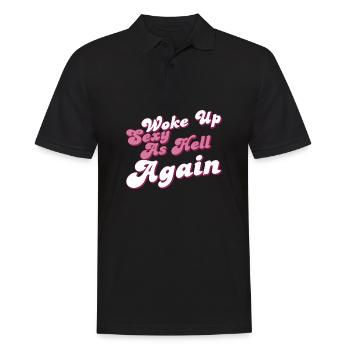 Woke Up Sexy As Hell Again Funny Self Confidence - Men's Polo Shirt - black - Front - Kai (181cm)