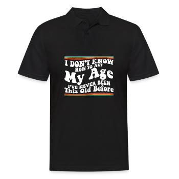 I Don't Know How To Act My Age Senior Club Funny - Männer Poloshirt - Schwarz - Vorne - Kai (181cm)
