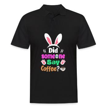 Hat jemand Kaffee gesagt? Osterhasen Humor - Männer Poloshirt - Schwarz - Vorne - Kai (181cm)