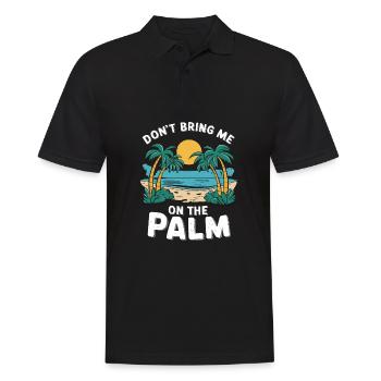 Dont bring me on the palm Deutsch Denglisch Sprich - Männer Poloshirt - Schwarz - Vorne - Kai (181cm)