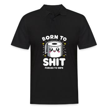 Born to Shit Forced To Wipe Toilet Paper Poop Boys - Men's Polo Shirt - black - Front - Kai (181cm)