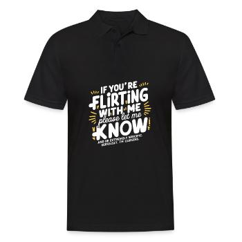 If you're flirting with me please let me know Love - Men's Polo Shirt - black - Front - Kai (181cm)