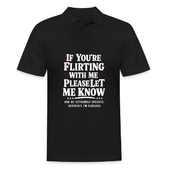 If you're flirting with me please let me know Love - Men's Polo Shirt - black - Front - Kai (181cm)