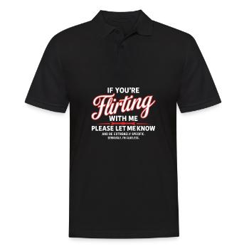 If you're flirting with me please let me know Love - Men's Polo Shirt - black - Front - Kai (181cm)