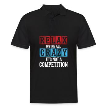 Relax we're all crazy it's not a competition - Men's Polo Shirt - black - Front - Kai (181cm)