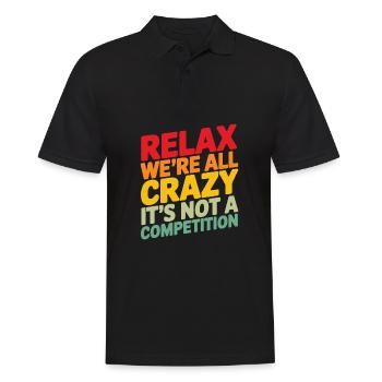 Relax we're all crazy it's not a competition - Men's Polo Shirt - black - Front - Kai (181cm)