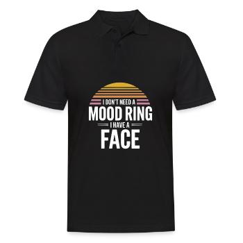 I don't need a mood ring I have a face - Men's Polo Shirt - black - Front - Kai (181cm)