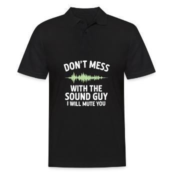 Leg dich nicht mit dem Tontechniker an, ich werde dich stumm schalten - Männer Poloshirt - Schwarz - Vorne - Kai (181cm)