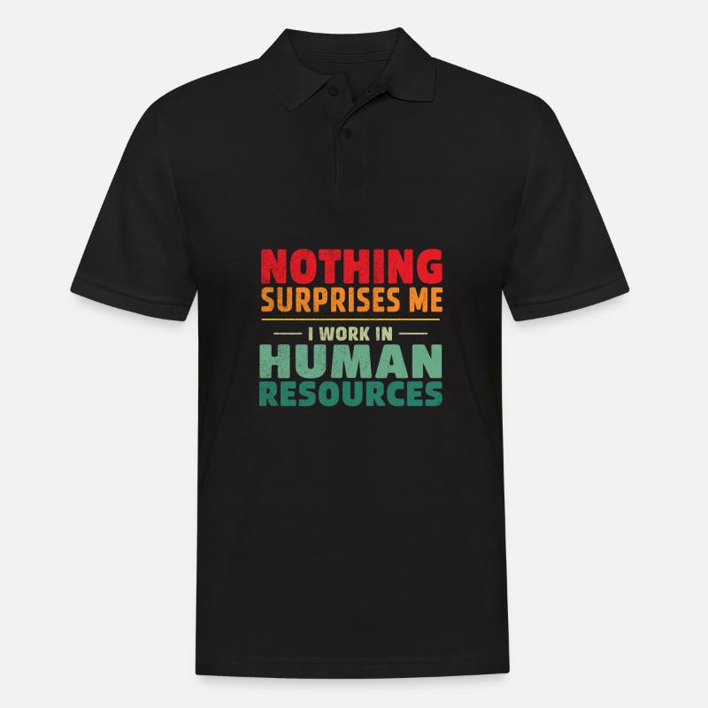 Non mi sorprende nulla, lavoro in HR Human Resou - Polo da uomo - nero