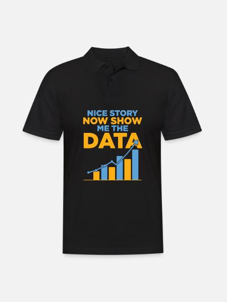 Schöne Geschichte, zeig mir jetzt den Witz des Datenanalysten - Männer Poloshirt - Schwarz