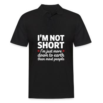 I'm not short I'm just more down to earth than - Men's Polo Shirt - black - Front - Kai (181cm)