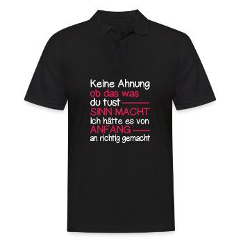 Keine Ahnung Ob Das Was Du Machst Sinn Macht - Männer Poloshirt - Schwarz - Vorne - Kai (181cm)
