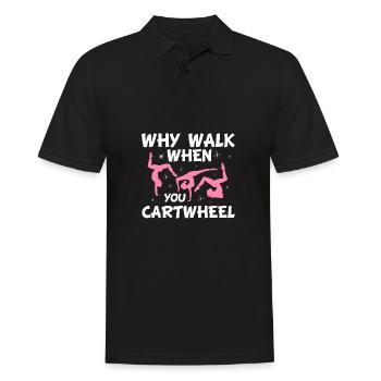 Warum Gehen, Wenn Sie Gymnastik -Gymnast - Männer Poloshirt - Schwarz - Vorne - Kai (181cm)