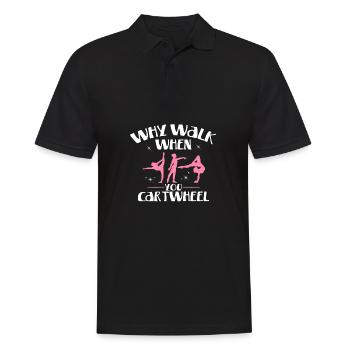 Warum Gehen, Wenn Sie Gymnastik -Gymnast - Männer Poloshirt - Schwarz - Vorne - Kai (181cm)