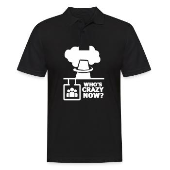 Who's Crazy Now Nuclear Technology Radiation - Männer Poloshirt - Schwarz - Vorne - Kai (181cm)