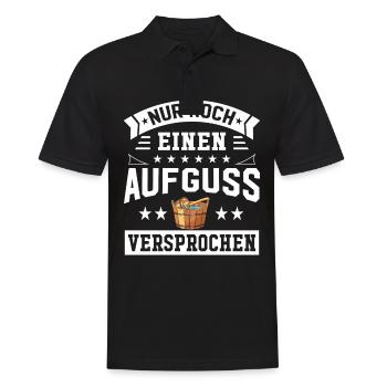 Nur Noch Einen Aufguss Versprochen Saunieren Sauna - Männer Poloshirt - Schwarz - Vorne - Kai (181cm)