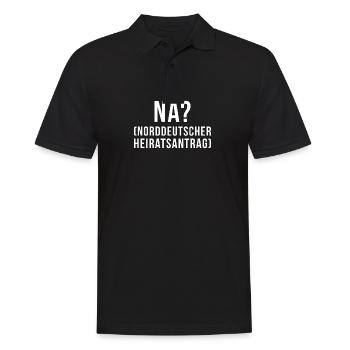 Na? - Norddeutscher Heiratsantrag - Männer Poloshirt - Schwarz - Vorne - Kai (181cm)