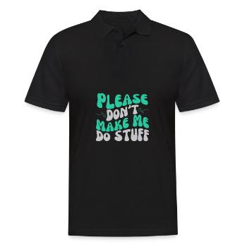 Please Don't Make Me Do Stuff Lazy Teenager - Men's Polo Shirt - black - Front - Kai (181cm)