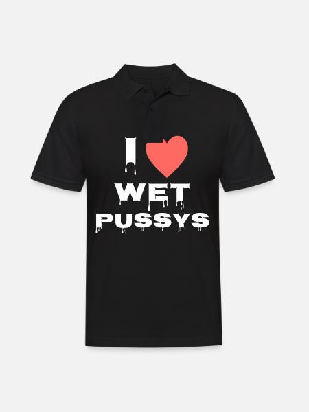 I love wet Pussys - Men's Polo Shirt - black