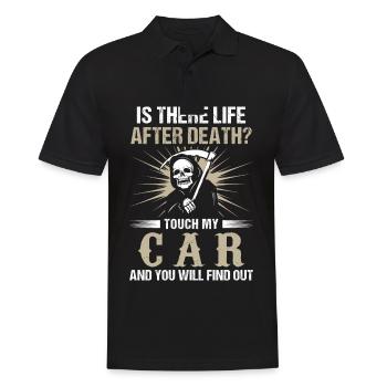 Is There Life After Death Touch My Car - Männer Poloshirt - Schwarz - Vorne - Kai (181cm)