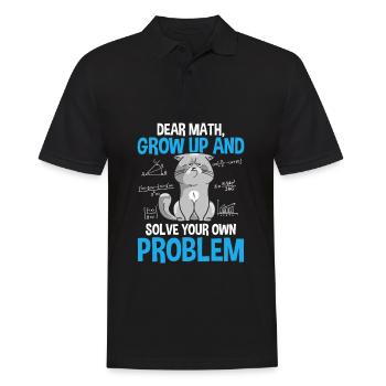 Dear Math Grow Up And Solve Your Own Problems - Men's Polo Shirt - black - Front - Kai (181cm)
