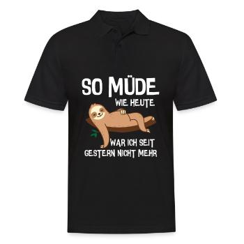 So müde wie heute war ich seit gestern nicht mehr - Männer Poloshirt - Schwarz - Vorne - Kai (181cm)
