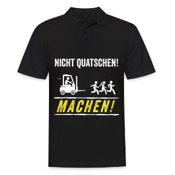 Nicht Quatschen Machen Stapler Staplerfahrer - Männer Poloshirt - Schwarz - Vorne - Kai (181cm)
