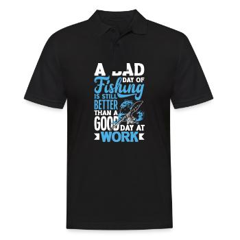 A Bad Day Of Fishing Better Work Father's Day - Men's Polo Shirt - black - Front - Kai (181cm)