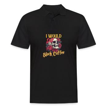 Ich würde für Black Coffee Totenkopf Kunst sterben - Männer Poloshirt - Schwarz - Vorne - Kai (181cm)