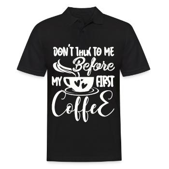 Don't talk to me until after my first coffee. - Men's Polo Shirt - black - Front - Kai (181cm)